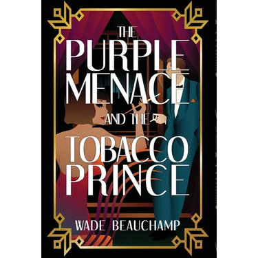The Purple Menace and the Tobacco Prince