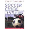 Soccer Chick Rules