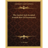 The Ancient And Accepted Scottish Rite Of Freemasonry