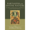 Partakers of the Divine Nature: The History and Development of Deification in the Christian Traditions