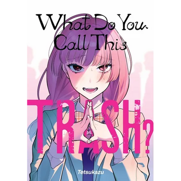 What Do You Call This Trash?