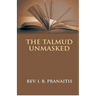 The Talmud Unmasked: The Secret Rabbinical Teachings Concerning Christians