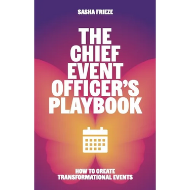 The Chief Event Officer's Playbook: How to Create Transformational Events