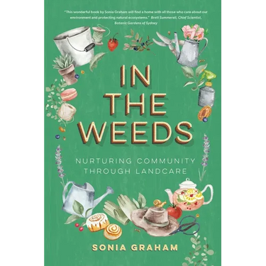 In the Weeds: Nurturing Community through Landcare