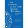 New Directions in Asia-Pacific Economic Integration