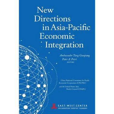 New Directions in Asia-Pacific Economic Integration