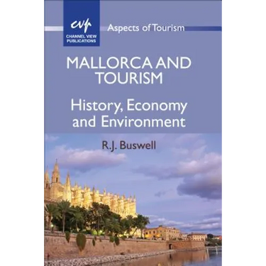 Mallorca and Tourism: History, Economy and Environment
