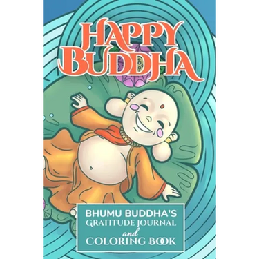 Happy Buddha: Bhumu Buddha's Gratitude Journal and Coloring Book
