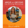 Above and Beyond the Writing Workshop