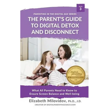 Digital Detox and Disconnect: What All Parents Need to Know to Ensure Screen Balance and Well-Being
