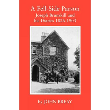A Fell-Side Parson: Joseph Brunskill and His Diaries 1826-1903
