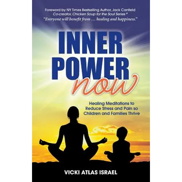 Inner Power Now: Healing Meditations to Reduce Stress and Pain so Children and Families Thrive