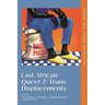 East African Queer and Trans Displacements