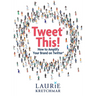 Tweet This!: How to Amplify Your Brand on Twitter