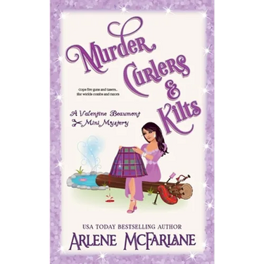 Murder, Curlers, and Kilts: A Valentine Beaumont Mini Mystery