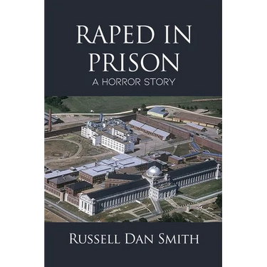 Raped in Prison: A Horror Story