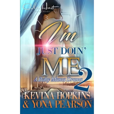 I'm Just Doin' Me 2: A Baby Mama Drama