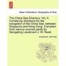 The China Sea Directory. Vol. II. Containing Directions for the Navigation of the China Sea, Between Singapore and Hong Kong. Compiled from Various So