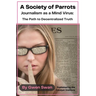 A Society of Parrots: Journalism as a Mind Virus: The Path to Decentralized Truth