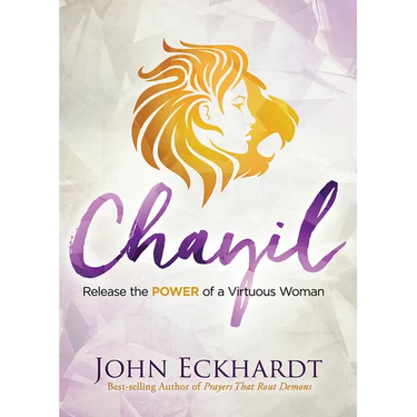 Chayil: Release the Power of a Virtuous Woman