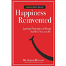 Happiness Reinvented: Igniting Principles of Being the Best You Can Be