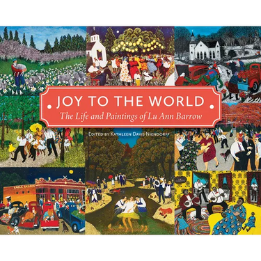 Joy to the World: The Life and Paintings of Lu Ann Barrow