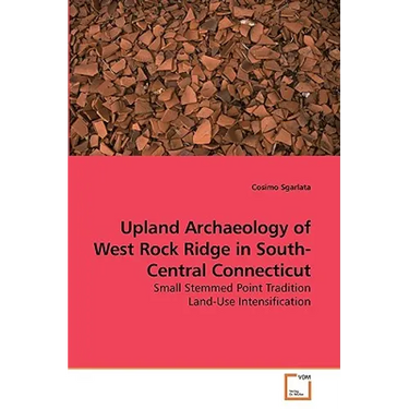 Upland Archaeology of West Rock Ridge in South-Central Connecticut
