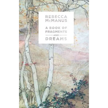 The Book of Fragments and Dreams