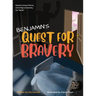 Benjamin's Quest for Bravery: Benjamin's Journey of Bravery and the Magic of Overcoming Fear Together.
