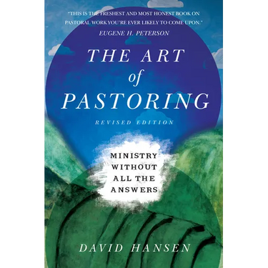 The Art of Pastoring: Ministry Without All the Answers