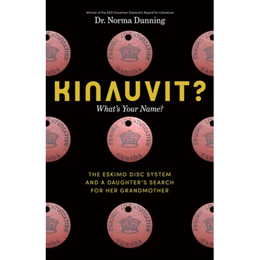 Kinauvit?: What's Your Name? the Eskimo Disc System and a Daughter's Search for Her Grandmother