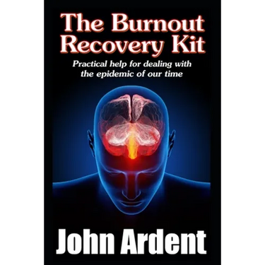 The Burnout Recovery Kit: Practical help for dealing with the epidemic of our time