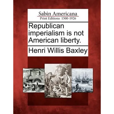 Republican Imperialism Is Not American Liberty.