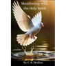 Manifesting with the Holy Spirit