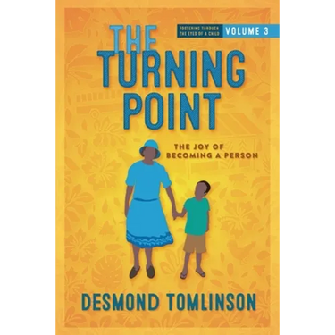 The Turning Point: The Joy of Becoming a Person
