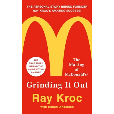 Grinding It Out: The Making of McDonald's