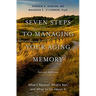 Seven Steps to Managing Your Aging Memory: What's Normal, What's Not, and What to Do about It