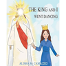 The King and I Went Dancing