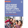 Child-Parent Relationship Therapy (Cprt): An Evidence-Based 10-Session Filial Therapy Model