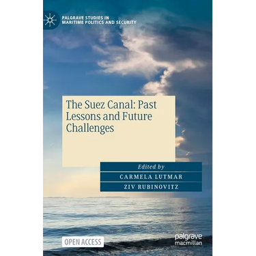 The Suez Canal: Past Lessons and Future Challenges