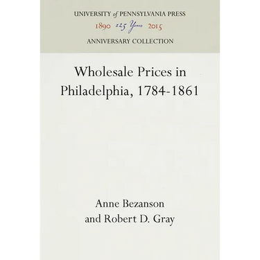 Wholesale Prices in Philadelphia, 1784-1861