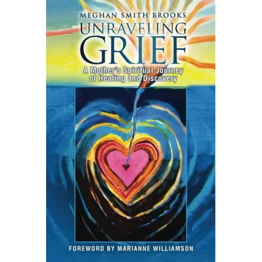 Unraveling Grief: A Mother's Spiritual Journey of Healing and Discovery