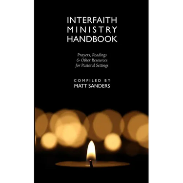 Interfaith Ministry Handbook: Prayers, Readings & Other Resources for Pastoral Settings