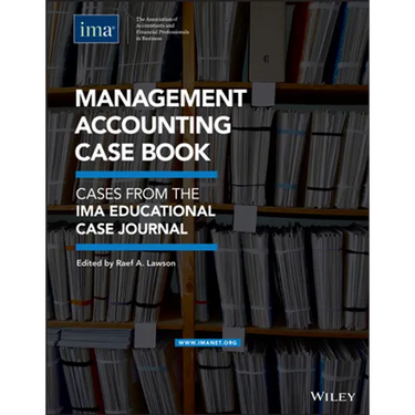 Management Accounting Case Book: Cases from the Ima Educational Case Journal