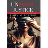 Unequal Justice: The Search for Truth to Balance the Scales