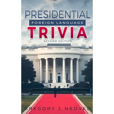 Presidential Foreign Language Trivia; 2nd Edition
