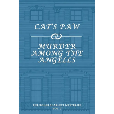 The Roger Scarlett Mysteries, Vol. 2: Cat's Paw / Murder Among the Angells