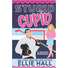 Stupid Cupid: An Enemies to Lovers Hockey RomCom