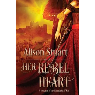 Her Rebel Heart: A romance of the English Civil War
