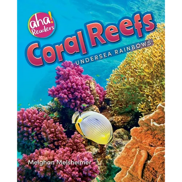 Coral Reefs: Undersea Rainbows